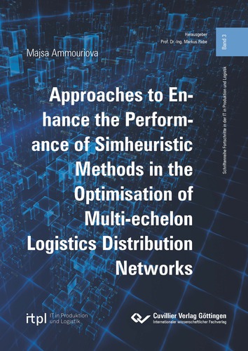 Ansätze zur Leistungssteigerung simheuristischer Methoden bei der Optimierung mehrstufiger Logistikverteilnetze Cover